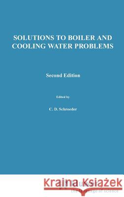 Solutions to Boiler and Cooling Water Problems Schroeder, Charles D. 9780442005016 Springer - książka