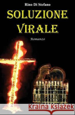 Soluzione Virale Rino Di Stefano 9781500834708 Createspace Independent Publishing Platform - książka