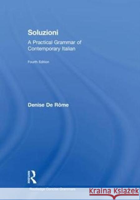 Soluzioni: A Practical Grammar of Contemporary Italian Denise D 9781138549760 Routledge - książka