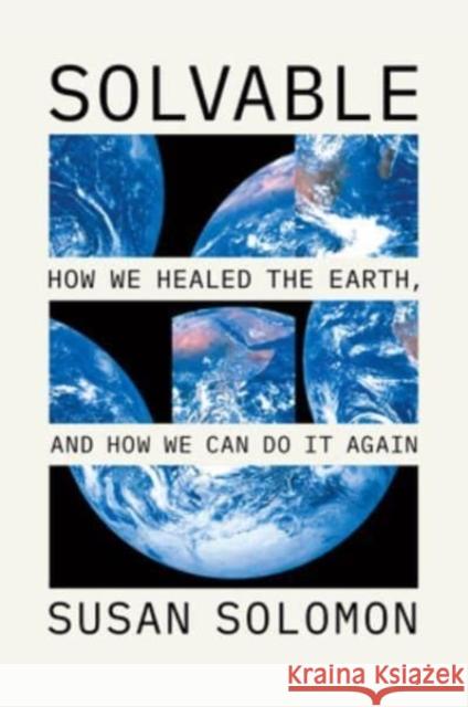 Solvable: How We Healed the Earth, and How We Can Do It Again Susan Solomon 9780226827933  - książka