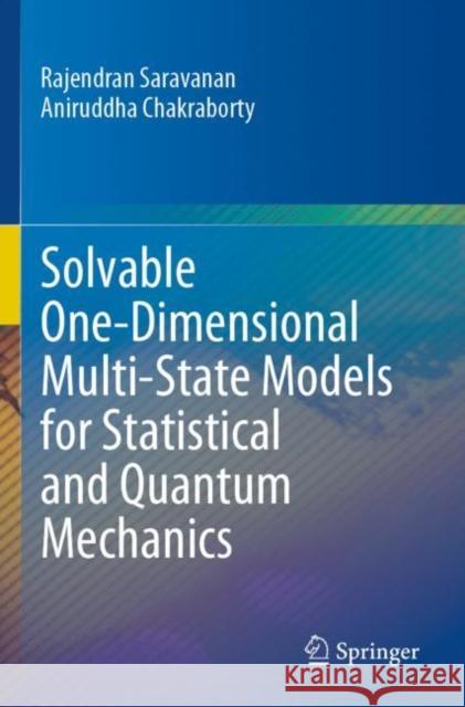 Solvable One-Dimensional Multi-State Models for Statistical and Quantum Mechanics Rajendran Saravanan Aniruddha Chakraborty 9789811666568 Springer - książka