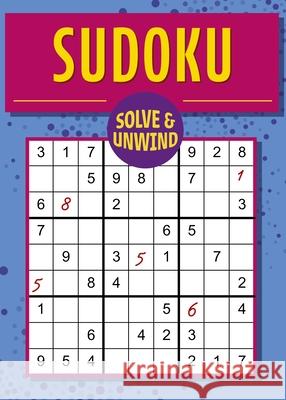 Solve and Unwind Sudoku Eric Saunders 9781398843769 Sirius Entertainment - książka
