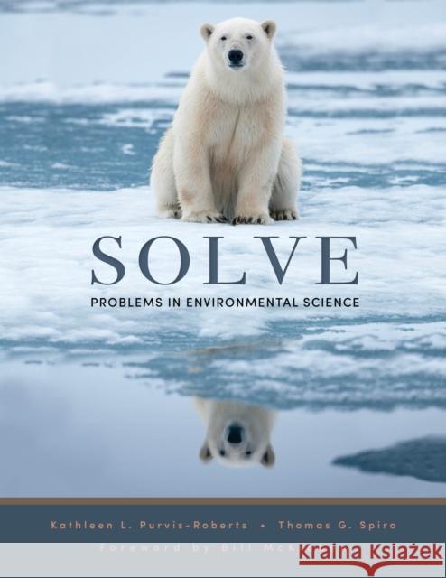 Solve: Problems in Environmental Science Kathleen Purvis-Roberts Thomas G. Spiro 9781940380100 University Science Books - książka