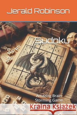 Solve Sudoku: Brain Storming Game Jerald Robinson 9798329711585 Independently Published - książka