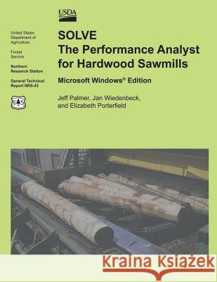 SOLVE The Performance Analyst for Hardwood Sawmills Microsoft Windows Edition U. S. Department of Agriculture 9781505813937 Createspace - książka