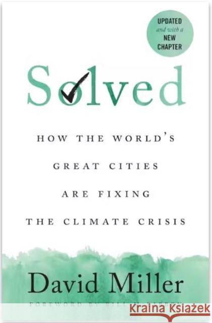 Solved: How the World's Great Cities Are Fixing the Climate Crisis David Miller 9781487554569 University of Toronto Press - książka