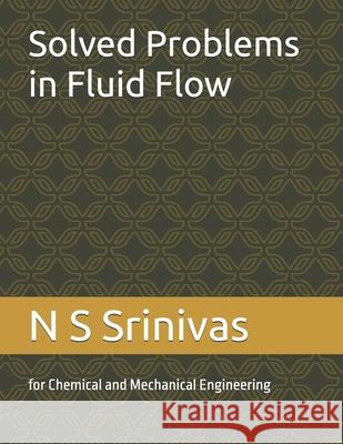Solved Problems in Fluid Flow: for Chemical and Mechanical Engineering Srinivas, N. S. 9781500720605 Createspace - książka