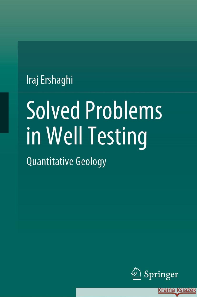 Solved Problems in Well Testing: Quantitative Geology Iraj Ershaghi 9783031472985 Springer - książka