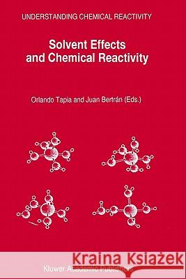 Solvent Effects and Chemical Reactivity Orlando Ed. Tapia Orlando Tapia Juan Bertran 9780792339953 Springer - książka