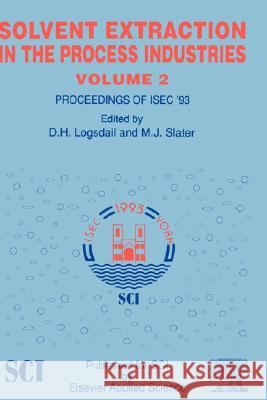 Solvent Extraction in the Process Industries: Isec 93 Logsdail, D. H. 9781858610429 Elsevier Science & Technology - książka
