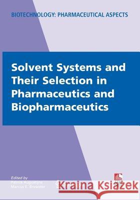 Solvent Systems and Their Selection in Pharmaceutics and Biopharmaceutics Patrick Augustijns Marcus Brewster 9781441924025 Springer - książka