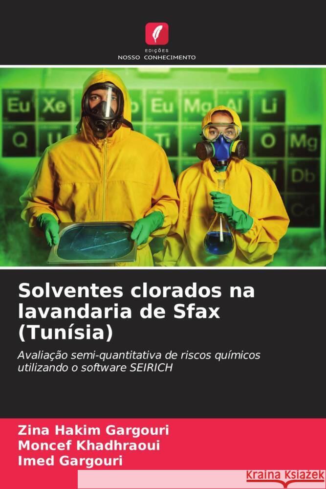 Solventes clorados na lavandaria de Sfax (Tunísia) HAKIM GARGOURI, Zina, Khadhraoui, Moncef, Gargouri, Imed 9786204904900 Edições Nosso Conhecimento - książka