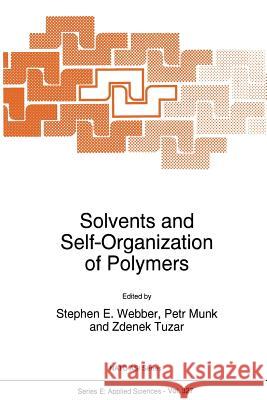 Solvents and Self-Organization of Polymers S. E. Webber Petr Munk Zdenek Tuzar 9789401066365 Springer - książka