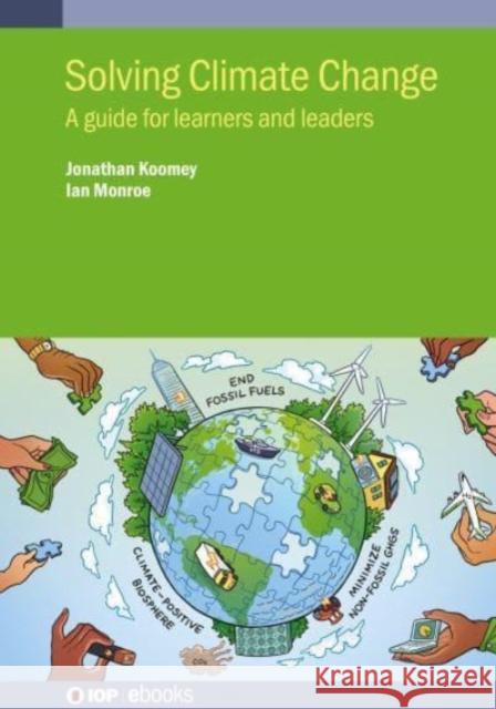 Solving Climate Change: A How-To Guide for Making a Real Difference Koomey, Jonathan 9780750340304 Institute of Physics Publishing - książka