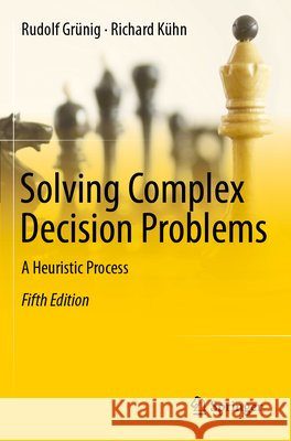 Solving Complex Decision Problems Grünig, Rudolf, Kühn, Richard 9783662716229 Springer Berlin Heidelberg - książka