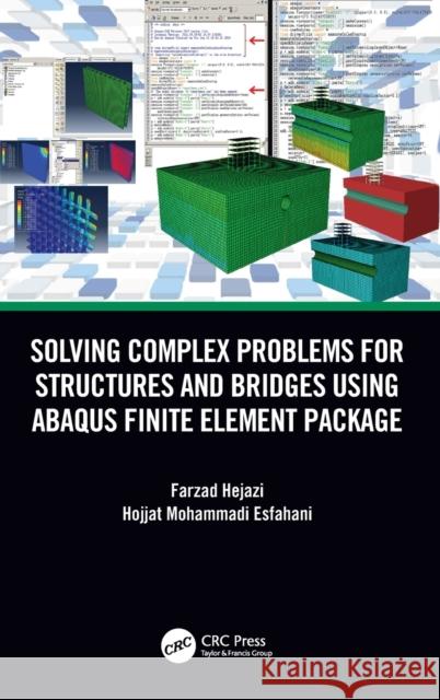 Solving Complex Problems for Structures and Bridges Using Abaqus Finite Element Package Farzad Hejazi Hojjat Mohammadi Esfahani 9781032100395 CRC Press - książka