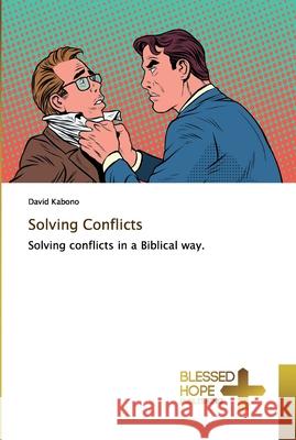 Solving Conflicts Kabono, David 9786137830840 Blessed Hope Publishing - książka