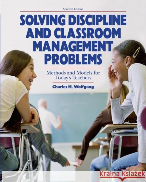 Solving Discipline and Classroom Management Problems Charles H Wolfgang 9780470129104  - książka