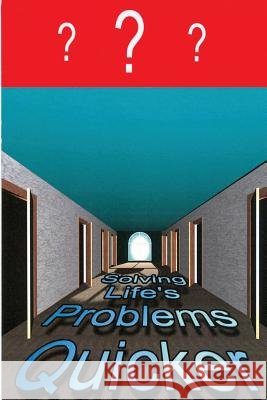 Solving Life's Problems Quicker MR Daniel John Meyer 9781480107175 Createspace - książka
