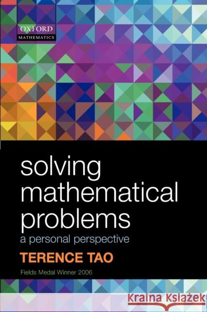 Solving Mathematical Problems: A Personal Perspective Tao, Terence 9780199205608 Oxford University Press - książka