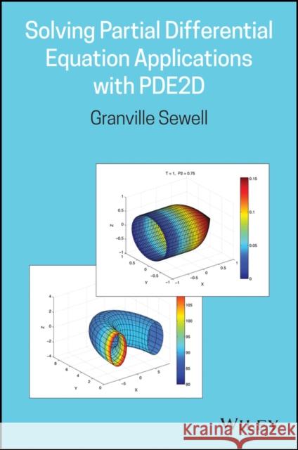 Solving Partial Differential Equation Applications with Pde2d Sewell, Granville 9781119507932 Wiley - książka