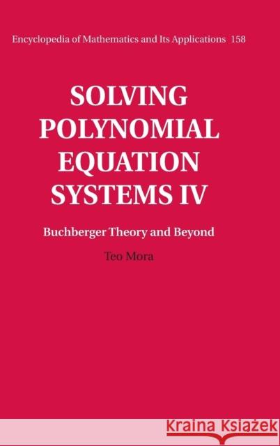 Solving Polynomial Equation Systems IV: Volume 4, Buchberger Theory and Beyond Mora, Teo 9781107109636 Cambridge University Press - książka