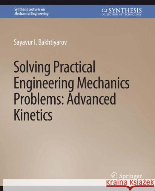 Solving Practical Engineering Mechanics Problems Sayavur Bakhtiyarov 9783031796326 Springer International Publishing - książka