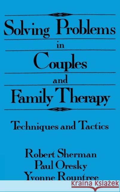 Solving Problems In Couples And Family Therapy: Techniques And Tactics Sherman, Robert 9780876306475 Taylor & Francis - książka