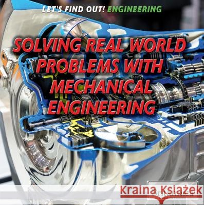 Solving Real-World Problems with Mechanical Engineering Therese Shea 9781680482669 Rosen Education Service - książka