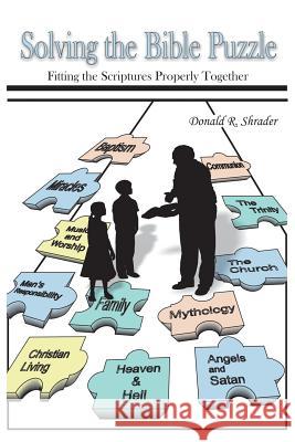 Solving the Bible Puzzle: Fitting the Scriptures Properly Together Donald R. Shrader 9781478755074 Outskirts Press - książka