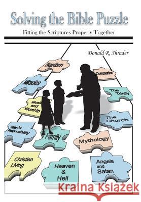 Solving the Bible Puzzle: Fitting the Scriptures Properly Together Donald R. Shrader 9781478766834 Outskirts Press - książka