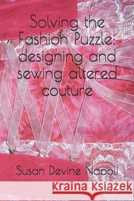 Solving the Fashion Puzzle: designing and sewing altered couture Susan Devine Napoli 9781093786354 Independently Published - książka