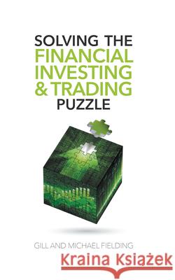 Solving the Financial Investing & Trading Puzzle Gill Fielding Michael Fielding 9781789553451 New Generation Publishing - książka