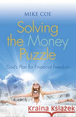 Solving the Money Puzzle Mike Coe 9780615938547 Coebooks.com - książka