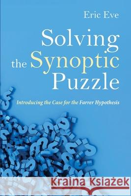 Solving the Synoptic Puzzle Eric Eve 9781725283862 Cascade Books - książka