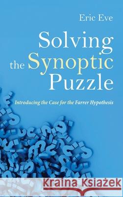 Solving the Synoptic Puzzle Eric Eve 9781725283879 Cascade Books - książka