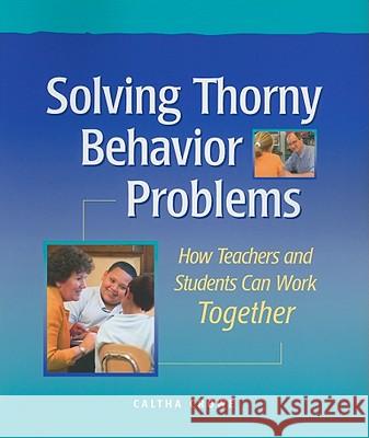 Solving Thorny Behavior Problems: How Teachers and Students Can Work Together Caltha Crowe 9781892989321 Northeast Foundation for Children - książka