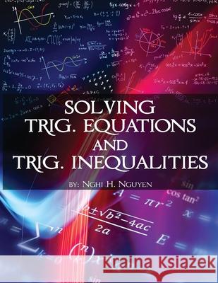 Solving Trig. Equations and Trig. Inequalities Nghia Ngo 9781649341822 Rustik Haws LLC - książka