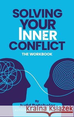 Solving Your Inner Conflict Judd Batchelor 9781739885953 Life and Success Media - książka