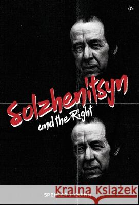 Solzhenitsyn and the Right Spencer J Quinn 9781953730923 Antelope Hill Publishing - książka