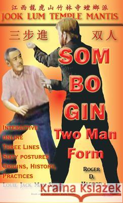 Som Bo Gin Two Man Form: Southern Praying Mantis Kung Fu Hagood, Roger D. 9780985724047 Southern Mantis Press - książka