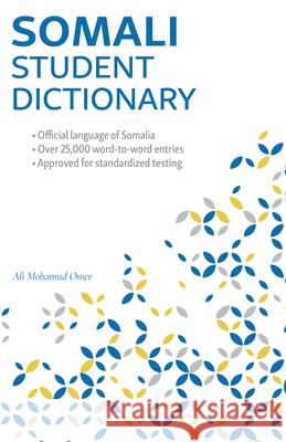 Somali Student Dictionary: English-Somali/ Somali-English Omer, Ali Mohamud 9780781814041 Hippocrene Books - książka