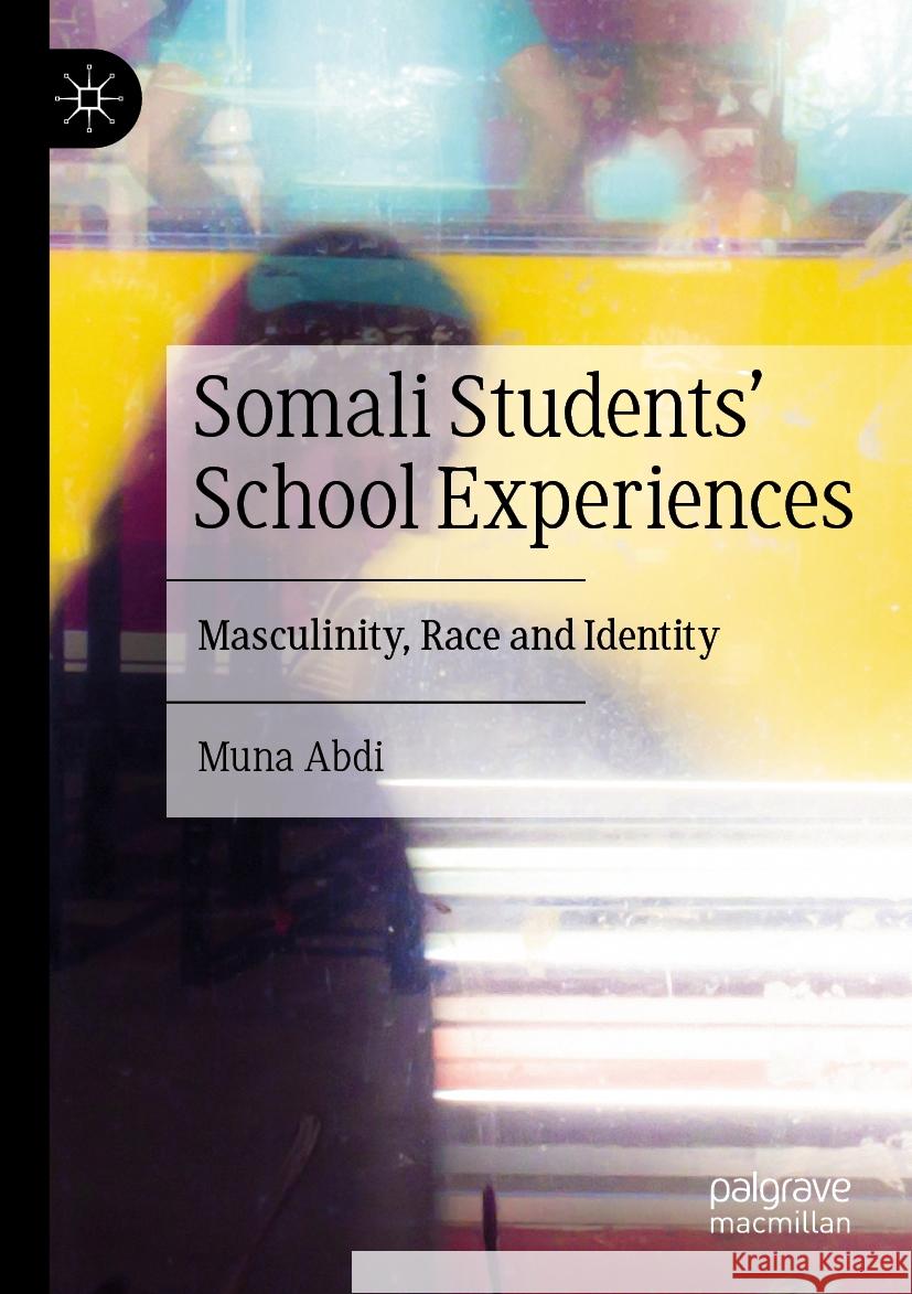 Somali Students' School Experiences Muna Abdi 9783030894269 Springer International Publishing - książka
