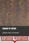 Somali V1 Verbs: Simple Past & Present Bashir 9781092595537 Independently Published