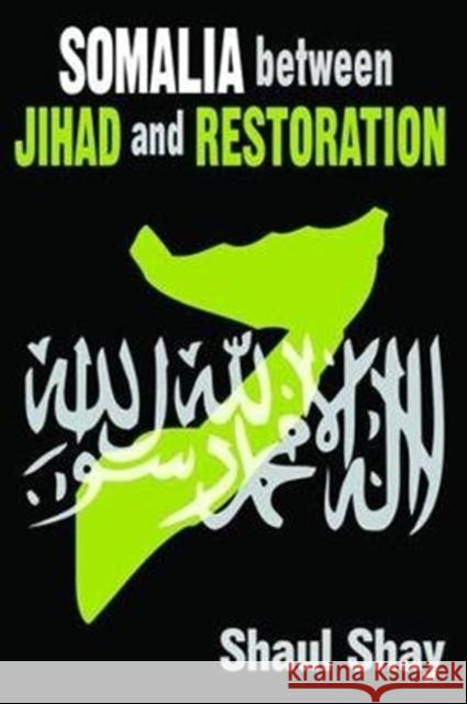 Somalia Between Jihad and Restoration Shaul Shay 9781138533295 Routledge - książka