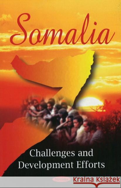 Somalia: Challenges & Development Efforts Government Accountability Office 9781604567786 Nova Science Publishers Inc - książka