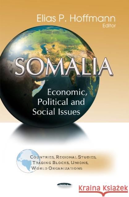 Somalia: Economic, Political & Social Issues Elias P Hoffmann 9781616682224 Nova Science Publishers Inc - książka