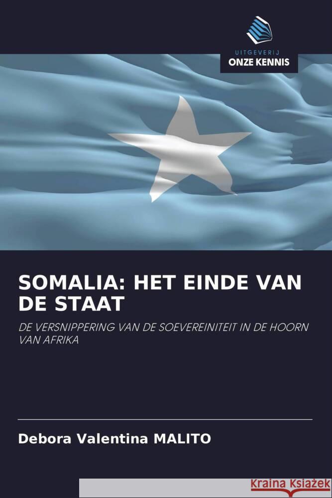 SOMALIA: HET EINDE VAN DE STAAT Malito, Debora Valentina 9786202986489 Uitgeverij Onze Kennis - książka