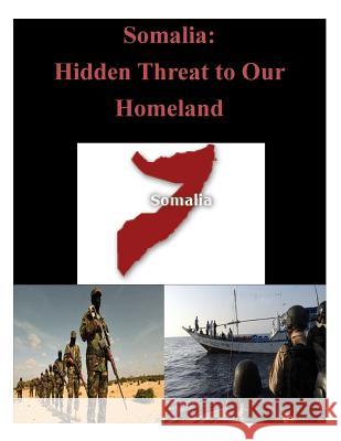 Somalia: Hidden Threat to Our Homeland Joint Forces Staff College 9781500500894 Createspace - książka