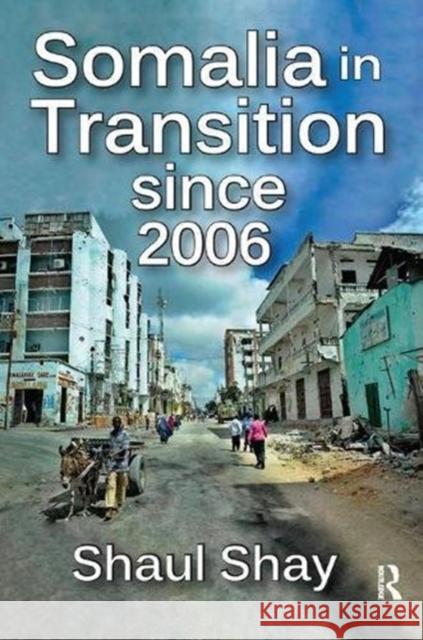 Somalia in Transition Since 2006 Shaul Shay 9781138514867 Routledge - książka